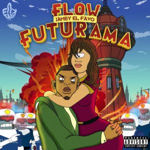 Jamby El Favo – Flow Futurama Vol 1 (EP) (2020)